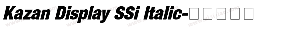 Kazan Display SSi Italic字体转换
